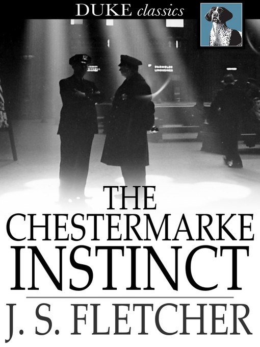 Title details for The Chestermarke Instinct by J. S. Fletcher - Wait list